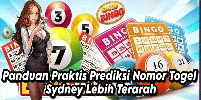 Panduan Praktis Prediksi Nomor Togel Sydney Lebih Terarah