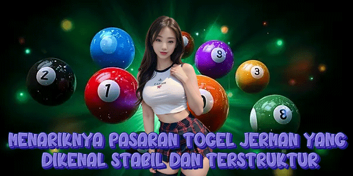 Menariknya Pasaran Togel Jerman Yang Dikenal Stabil Dan Terstruktur