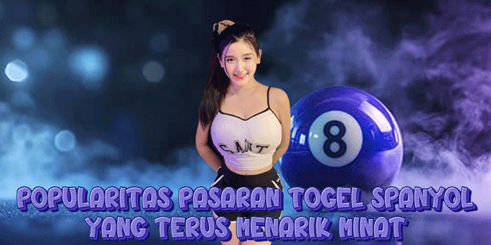 Popularitas Pasaran Togel Spanyol Yang Terus Menarik Minat 