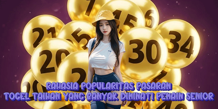 Rahasia Popularitas Pasaran Togel Taiwan Yang Banyak Diminati Pemain Senior
