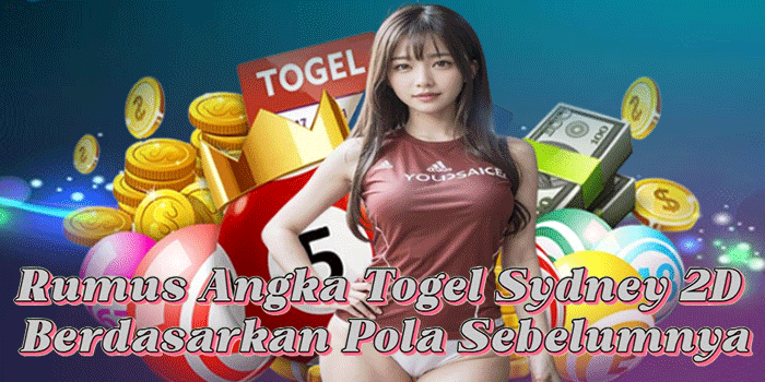 Rumus Angka Togel Sydney 2D Berdasarkan Pola Sebelumnya