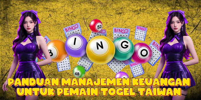 Panduan Manajemen Keuangan Untuk Pemain Togel Taiwan