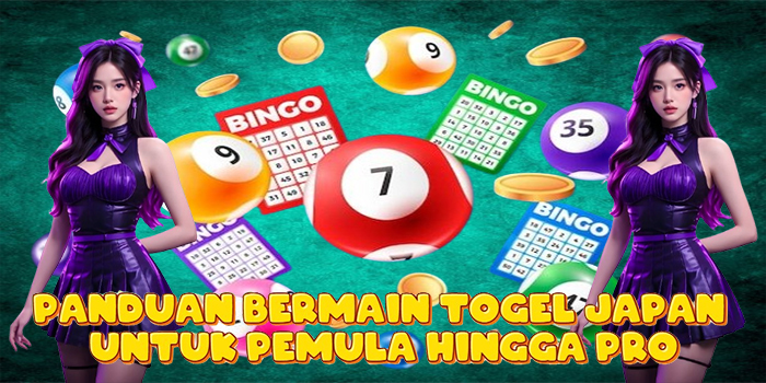 Panduan Bermain Togel Japan Untuk Pemula Hingga Pro