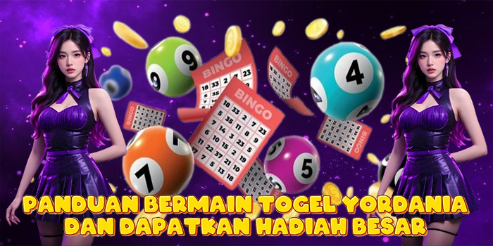 Panduan Bermain Togel Yordania dan Dapatkan Hadiah Besar