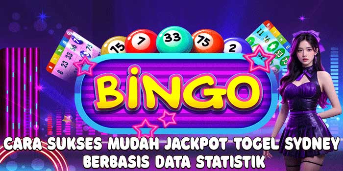 Cara Sukses Mudah Jackpot Togel Sydney Berbasis Data Statistik