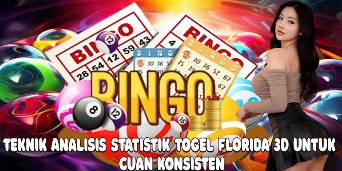Teknik Analisis Statistik Togel Florida 3D untuk Cuan Konsisten